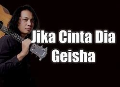 Lirik Geisha Benar Dia